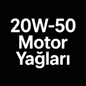 20W50 Motor Yağları